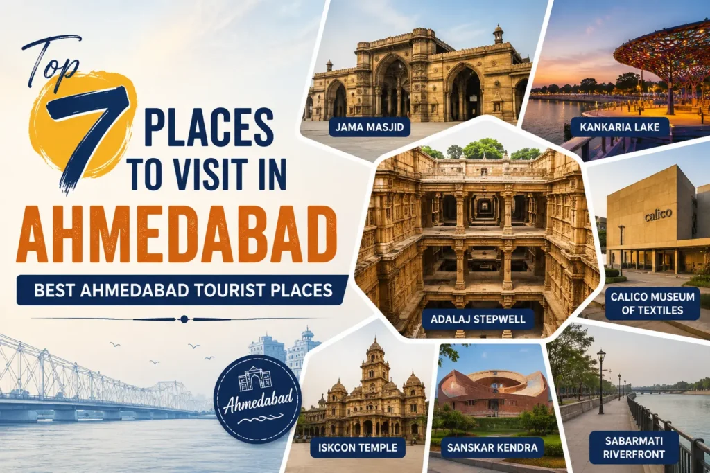 Top 7 Places to Visit in Ahmedabad – Best Ahmedabad Tourist Places